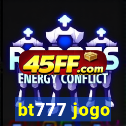 bt777 jogo